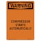 Signmission Safety Sign, OSHA WARNING, 5" Height, Compressor Starts Automatically, Portrait OS-WS-D-35-V-13624 - alternate 1